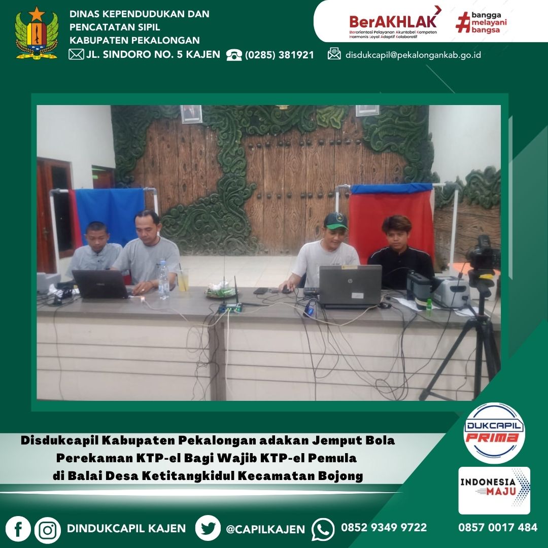 Disdukcapil Kabupaten Pekalongan adakan Sosialisasi Wajib KTP-el dan Jemput Bola Perekaman KTP-el Bagi Wajib KTP-el Pemula di Balai Desa Ketitangkidul Kecamatan Bojong