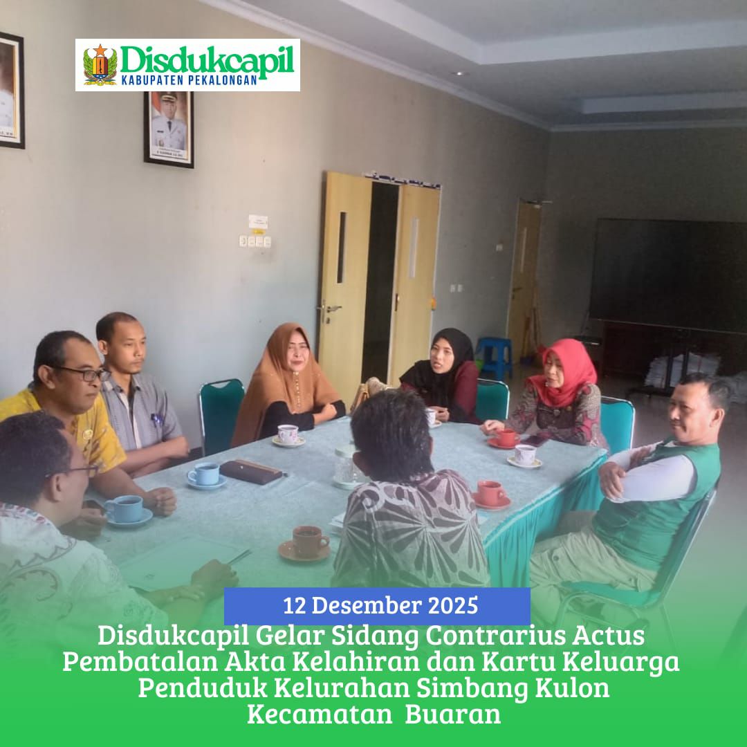 Disdukcapil Gelar Sidang Contrarius Actus Pembatalan Akta Kelahiran dan Kartu Keluarga Penduduk Kelurahan Simbang Kulon Kecamatan Buaran