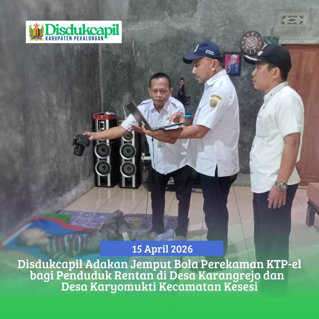 Disdukcapil Adakan Pelayanan Jemput Bola Perekaman KTP-el bagi Penduduk Rentan Di Desa Karangrejo dan Desa Karyomukti Kecamatan Kesesi