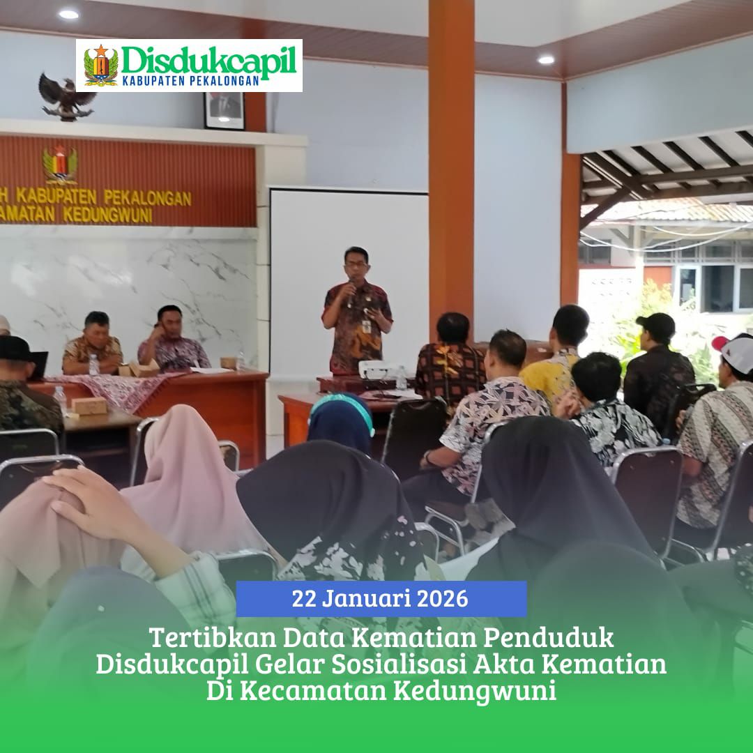 TERTIBKAN DATA KEMATIAN PENDUDUK DISDUKCAPIL GELAR SOSIALISASI AKTA KEMATIAN DI KECAMATAN KEDUNGWUNI